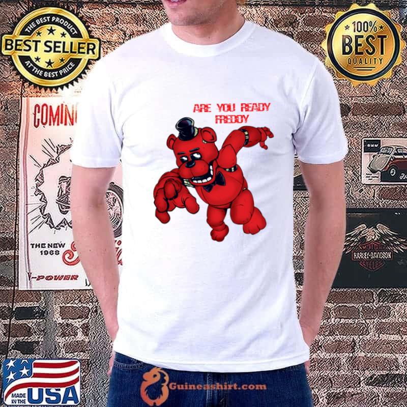 Five Nights At Freddy's Are you ready T-Shirt
