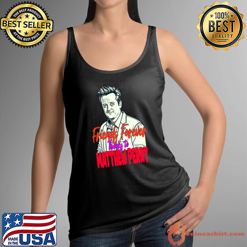 Friends Forever Thanks To Matthew Perry Pivot to Perry A Comedy Legend T-Shirt Tank Top