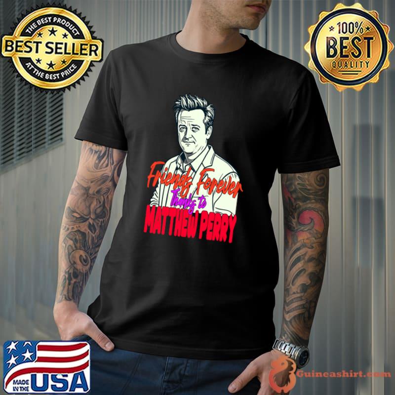Friends Forever Thanks To Matthew Perry Pivot to Perry A Comedy Legend T-Shirt