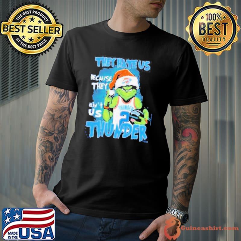 Funny santa grinch They Hate Us Because They Ain’t Oke Thunder Us 2 Thunder Shirt
