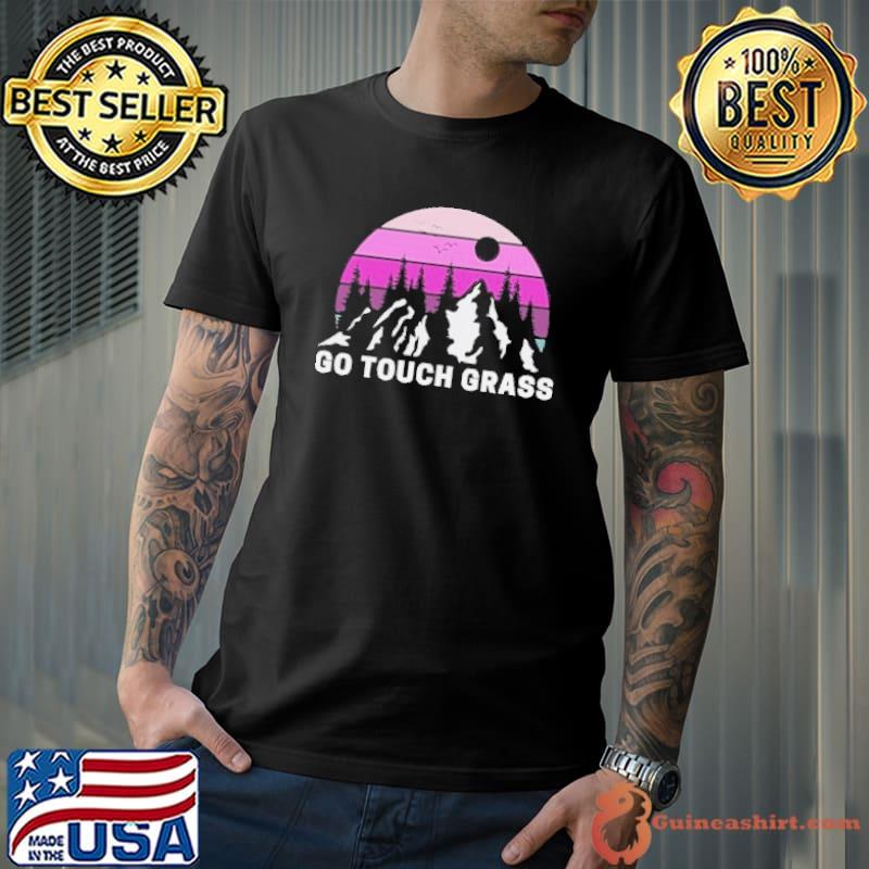 Go Touch Grass Shirt