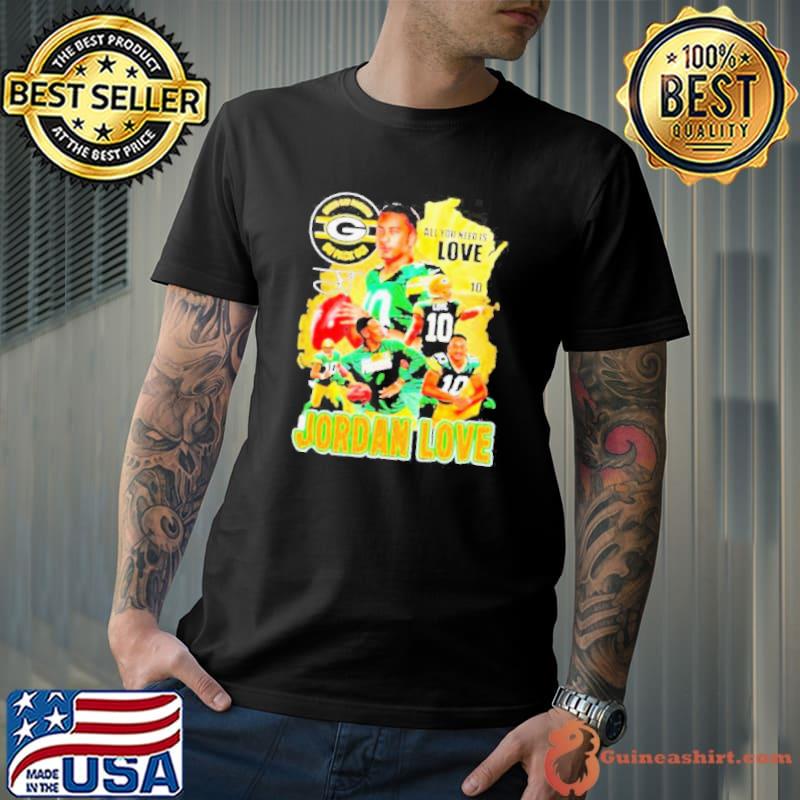 Green Bay Packers go pack go all you need is Love Jordan Love signature Vintage shirt