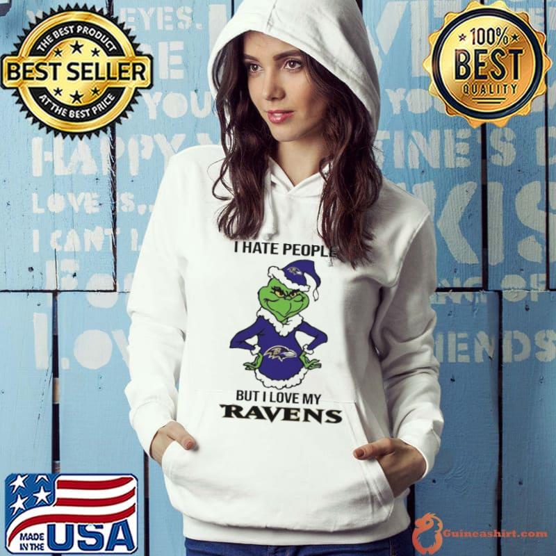 Grinch I Hate People But I Love My Ravens Shirt Hoodie