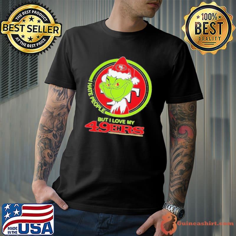 Grinch I Hate People But I Love My San Francisco 49ers Shirt