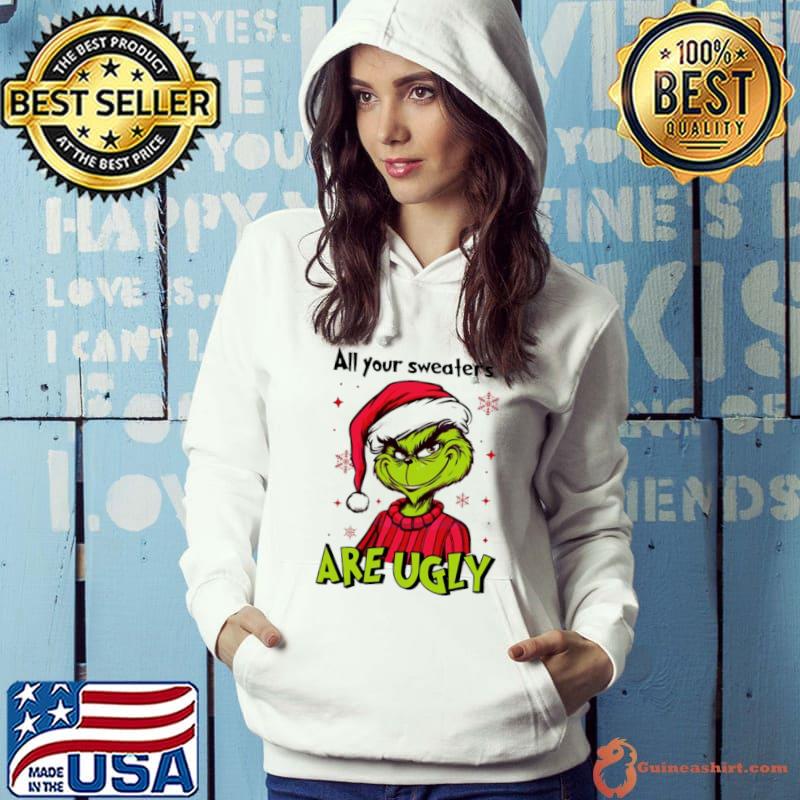 Grinch Santa all your s are ugly s Hoodie