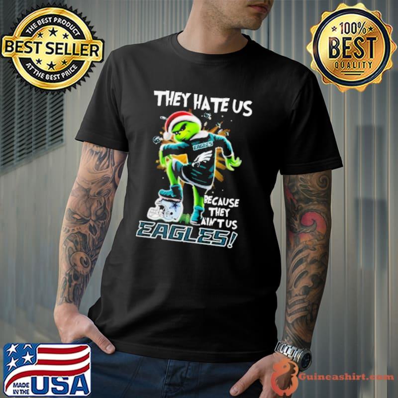 Grinch They Hate Us because They Anus Philadelphia Eagles Christmas Shirt