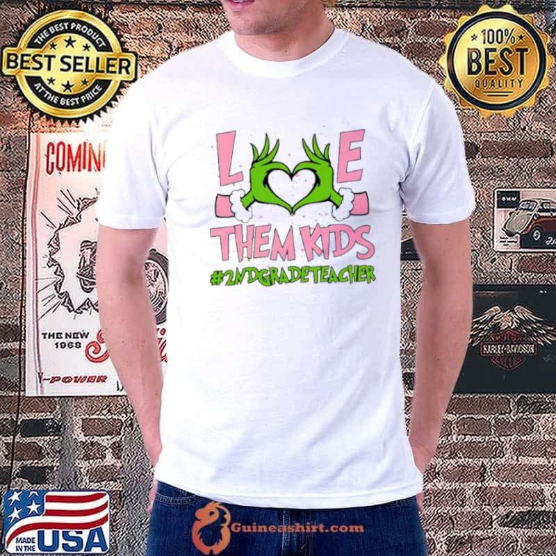 Hand of the Grinch love them kids 2nd grade teacher Christmas 2023 shirt