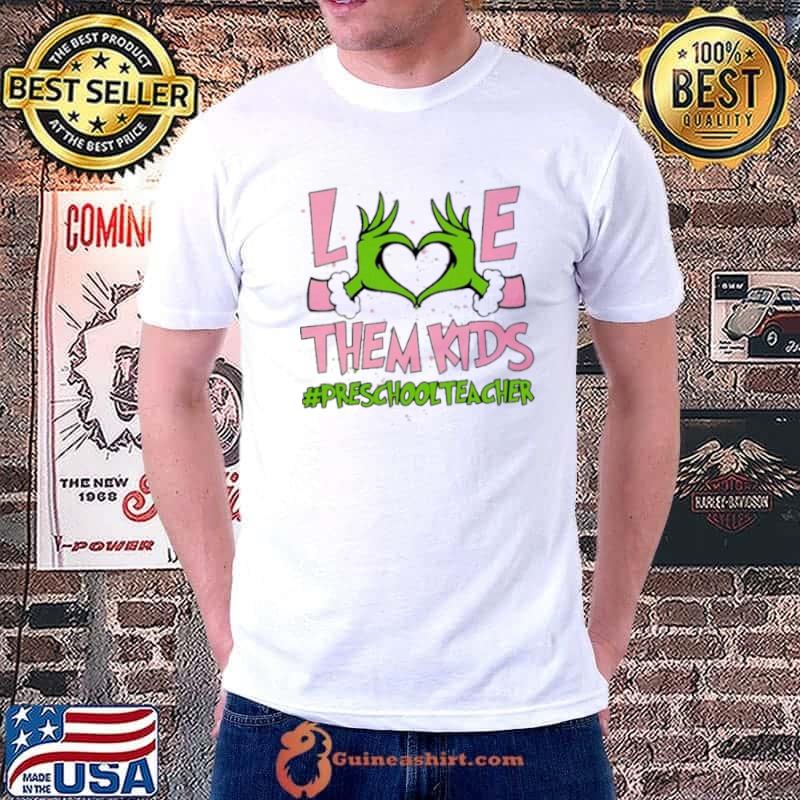 Hand of the Grinch love them kids preschool teacher Christmas 2023 shirt