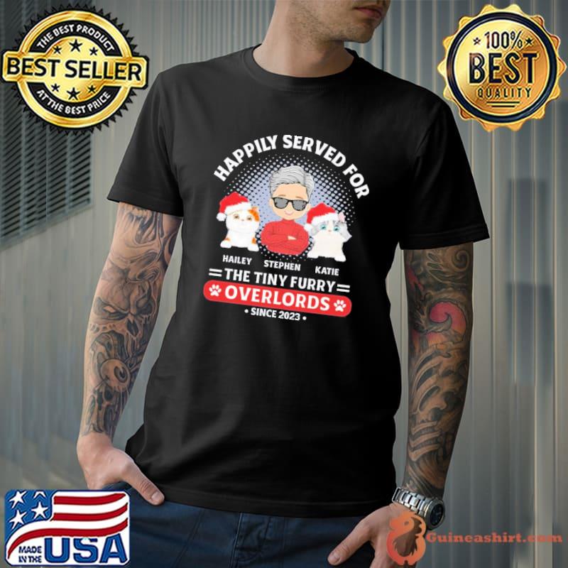 Happily Served For The Tiny Furry Overlords Since 2023 Christmas Shirt