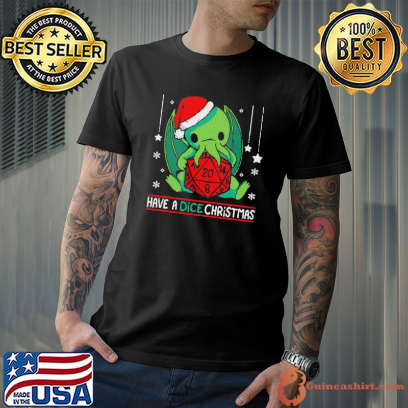 Have a Dice Christmas Shirt