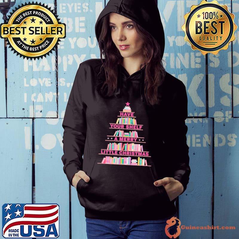 Have your shelf a merry little christmas books s Hoodie