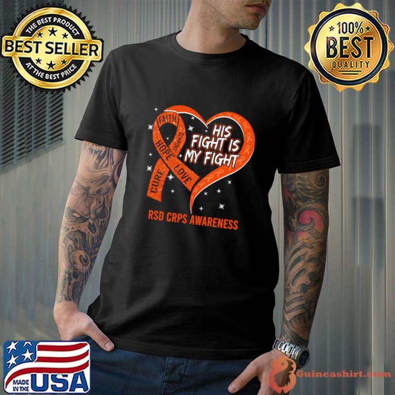 His Fight Is My Fight Ribbon Heart RSD CRPS Awareness T-Shirt