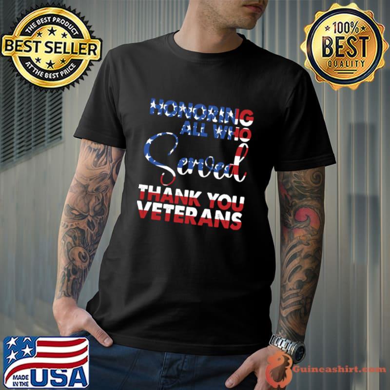 Honoring All Who Served Thank You Veterans Day American Flag Vintage T-Shirt