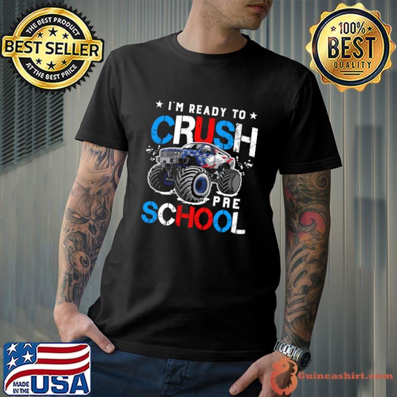 I&39;m Ready To Crush Preschool Monster Truck T-Shirt