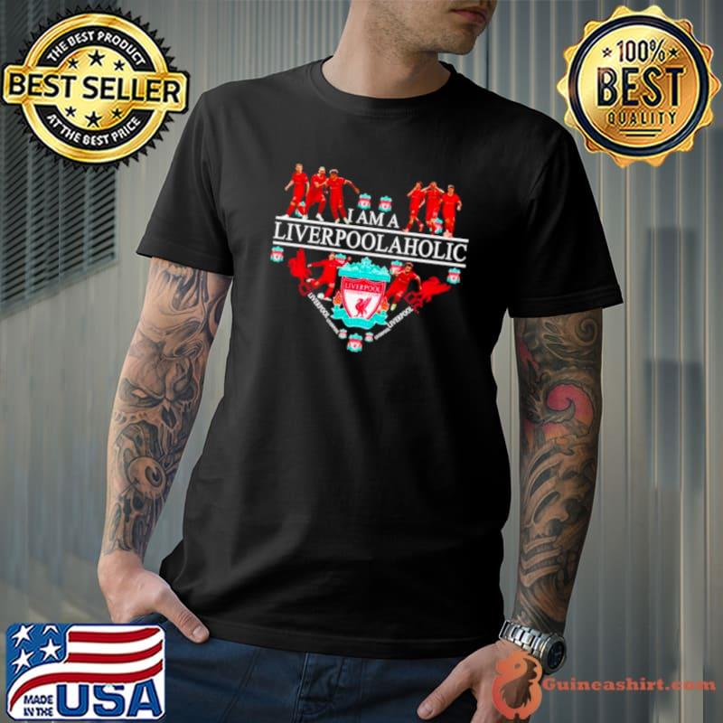 I am a Liverpoolaholic Heart shirt