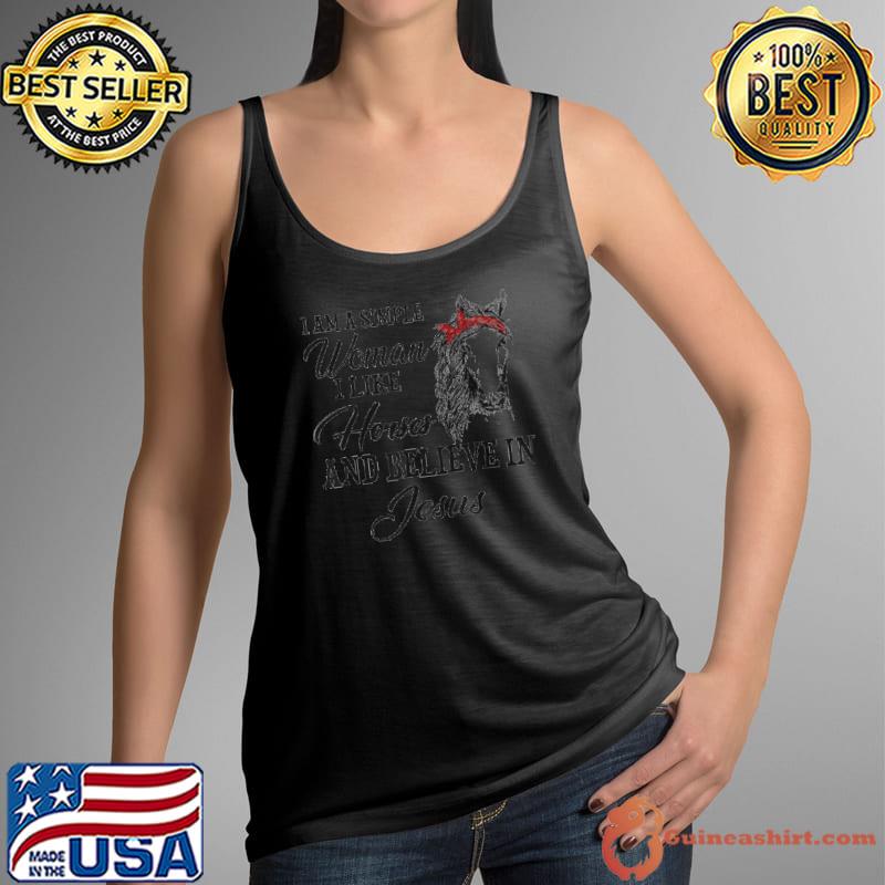 I am a simple woman I like horses and believe in Jesus s Tank Top
