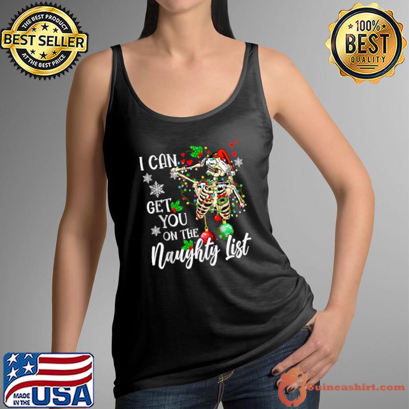 I Can Get You on the Naughty List Lights Santa Skeleton Xmas T-Shirt Tank Top