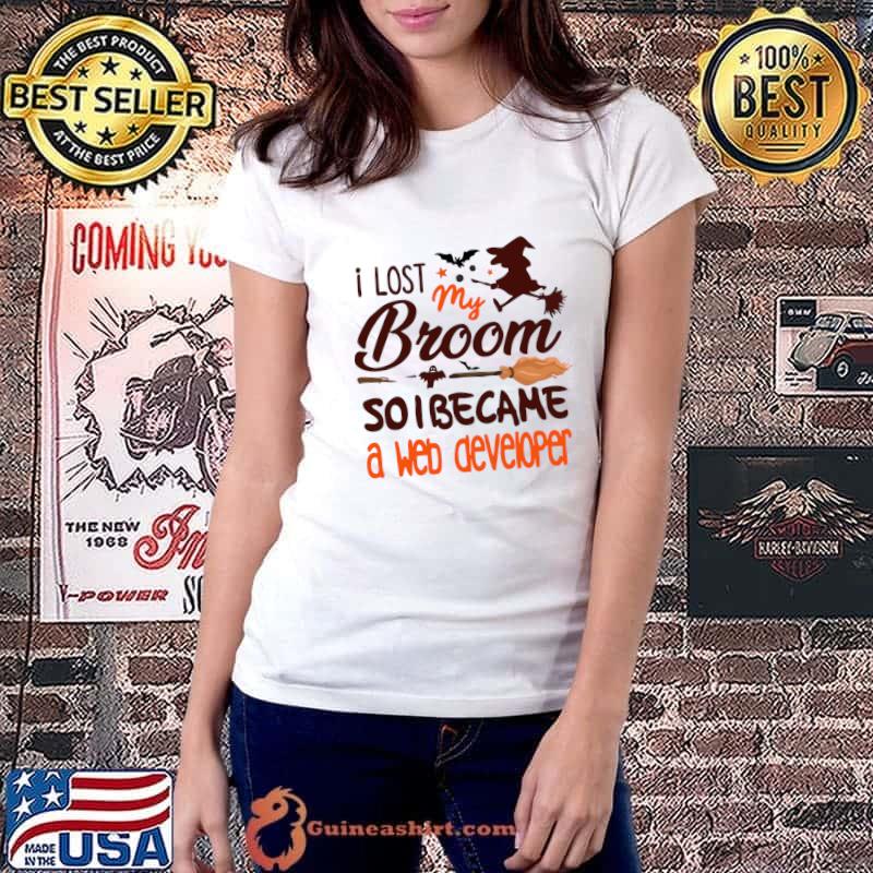 I lost my broom so i became a web developer T-Shirt Ladiestee