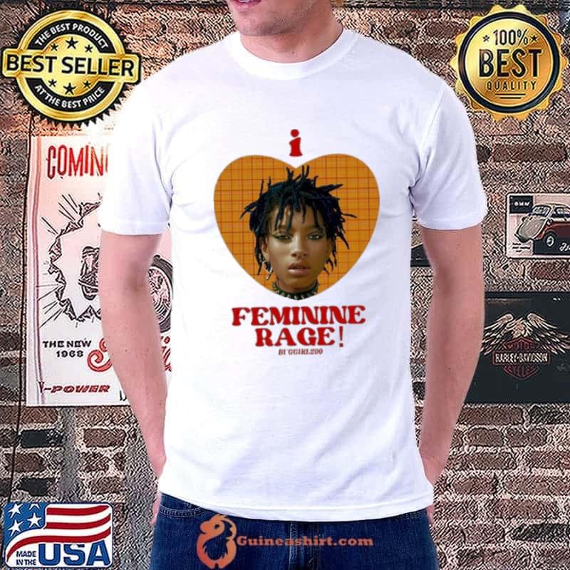 I Love Willow’s Feminine Rage shirt