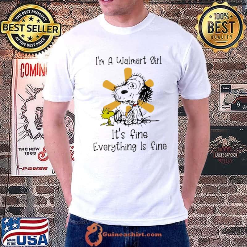 I'm a walmart girl it's fine everything is fine snoopy and woodstock shirt