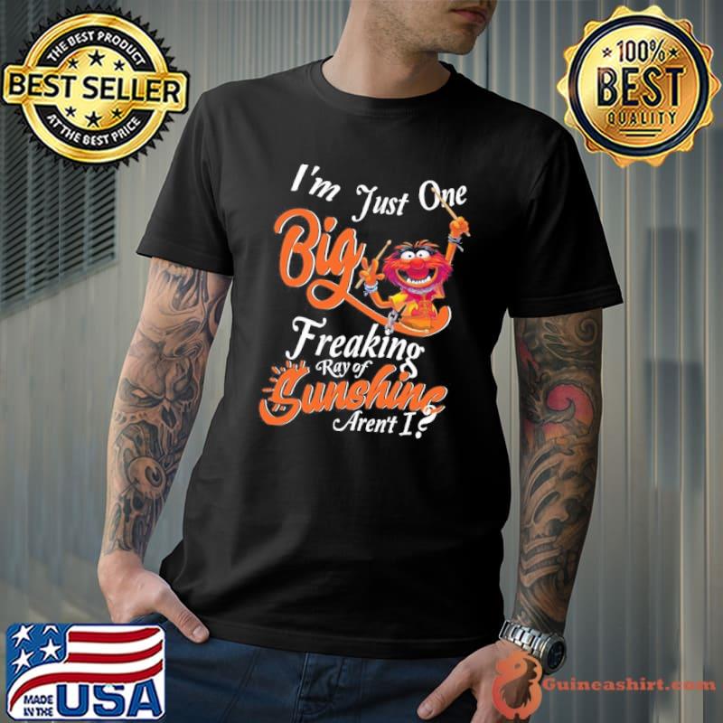 I'm just one big freaking ray of sunshine muppet shirt