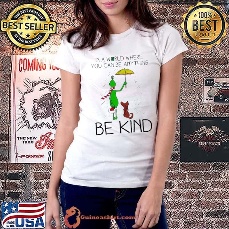 In A World Where You Can Be Anything Be Kind Christmas Grinch Dog s Ladiestee