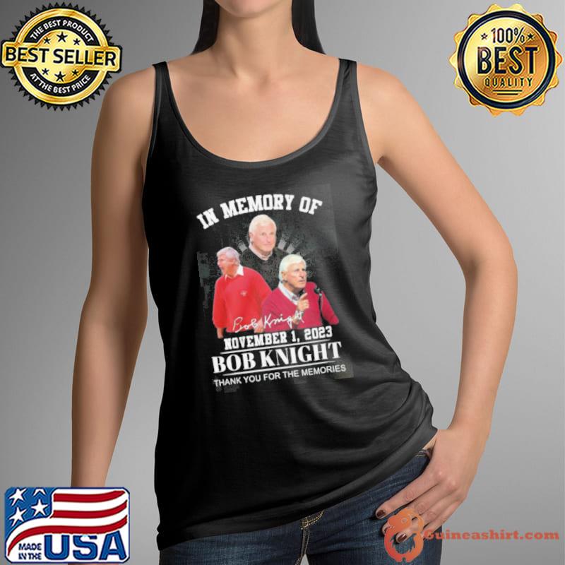 In memory of bob knight November 1 2023 Thank You For The Memories s Tank Top