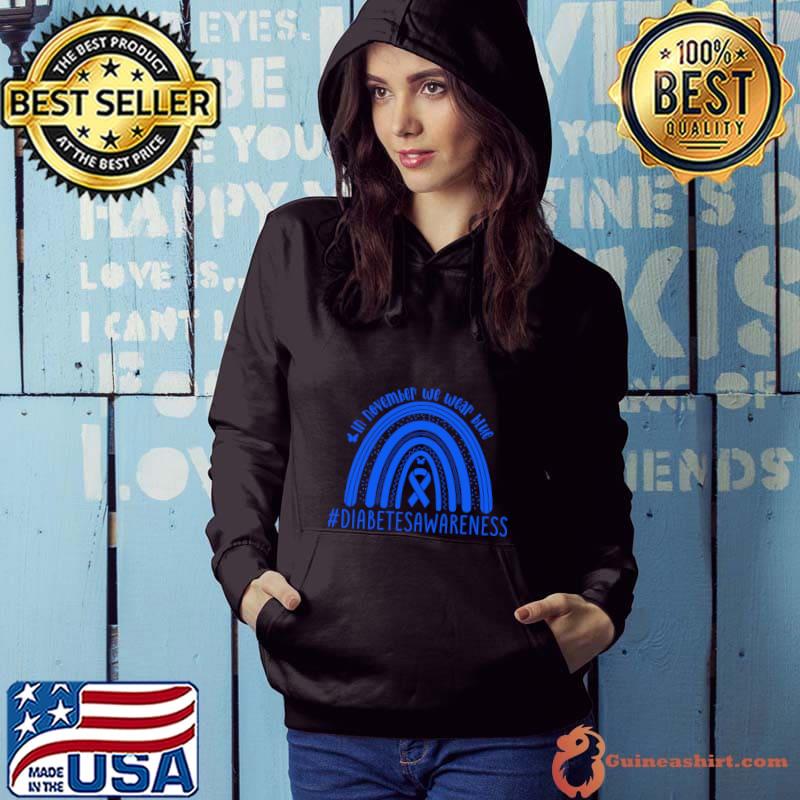 In November We Wear Blue Rainbow Diabetes Awareness T-Shirt Hoodie