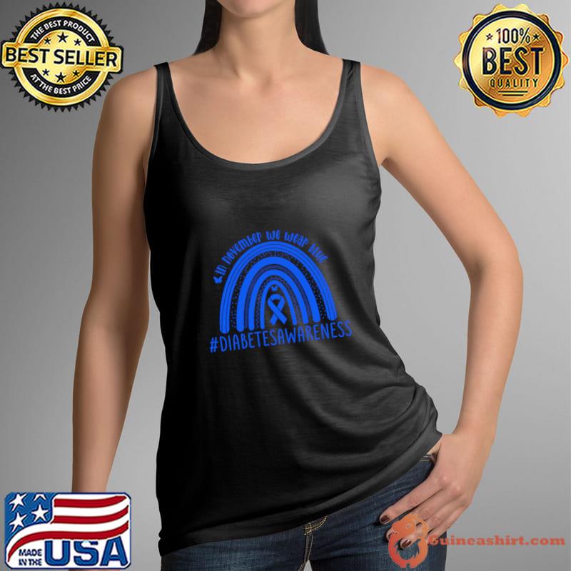In November We Wear Blue Rainbow Diabetes Awareness T-Shirt Tank Top