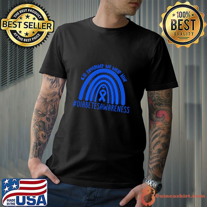 In November We Wear Blue Rainbow Diabetes Awareness T-Shirt