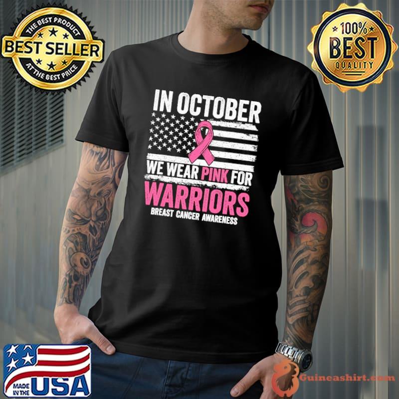 In october we wear pink for warriors Breast Cancer Awareness Shirt