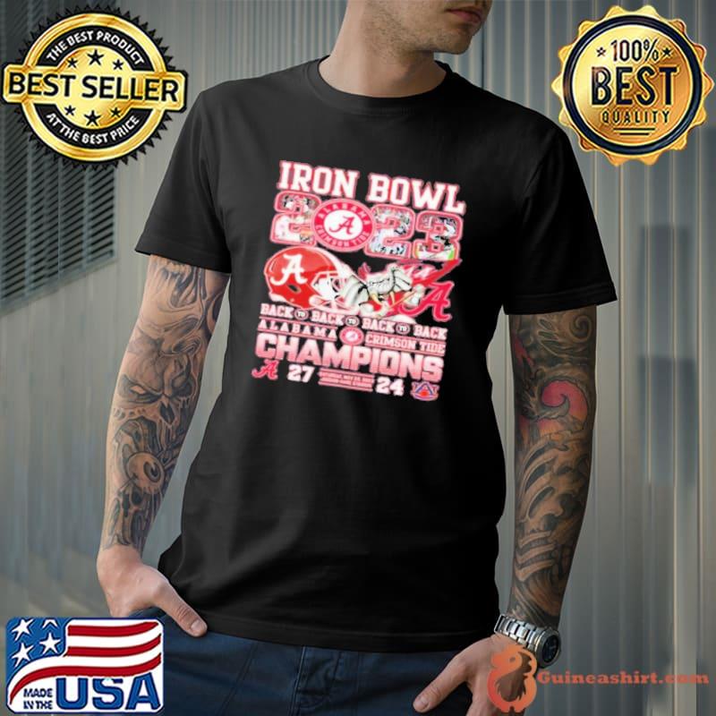 Iron Bowl 2023 Back To Back To Back To Back Alabama Crimson Tide 27 – 24 Auburn Tigers Saturday Nov 25 2023 Jordan-Hare Stadium Shirt