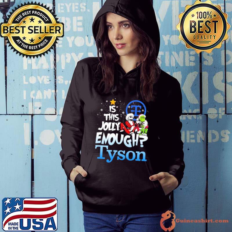Is this jolly enough Tyson symbol grinch and jack skellington s Hoodie