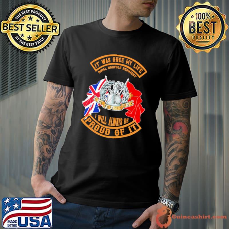It Was Once My Life Royal Norfolk Regiment Will Always Be Flag shirt