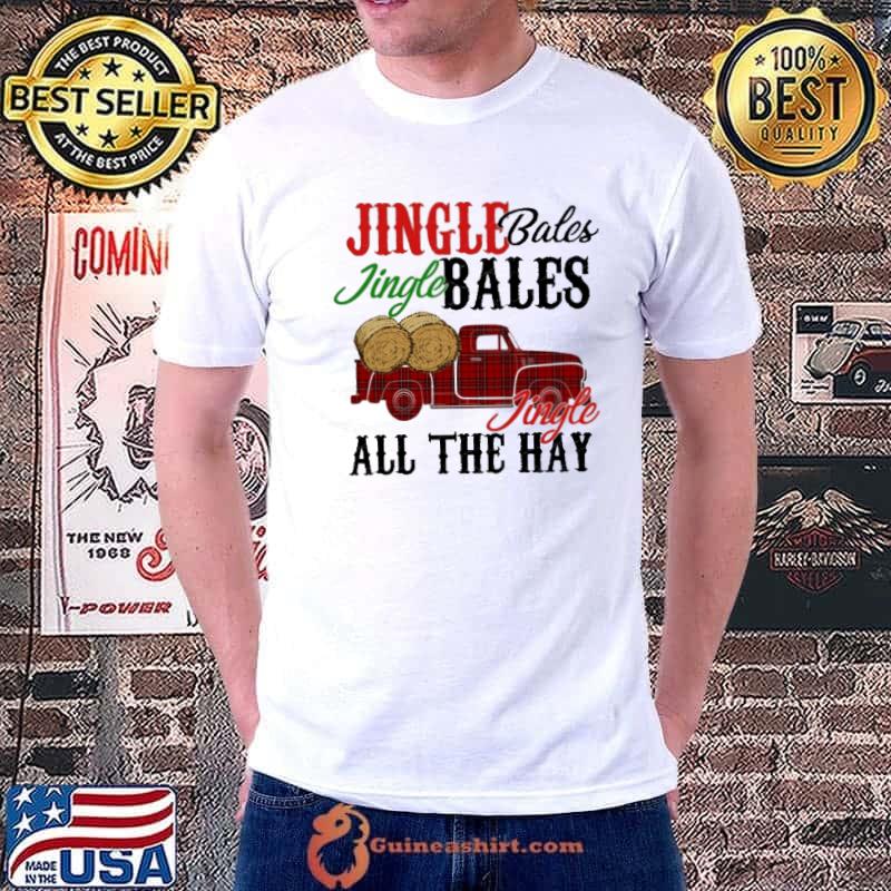 Jingle Bales All The Hay Tractor Loaded With Straw Christmas Farm shirt