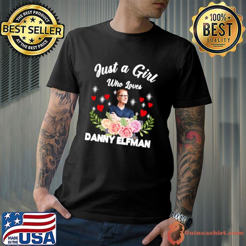 Just a girl who loves Danny Elfman flowers hearts T-Shirt