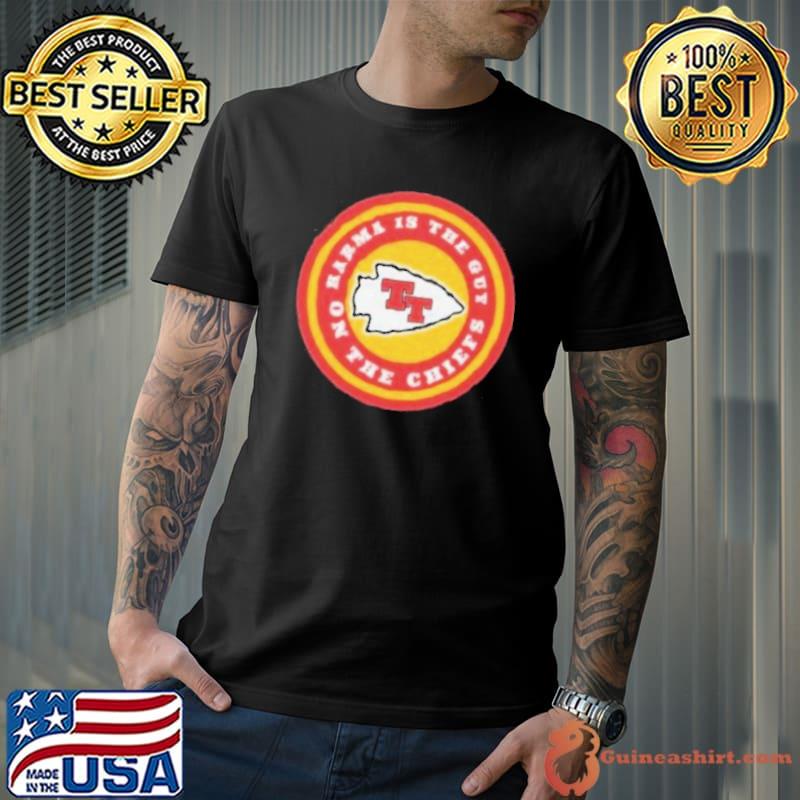 Karma Is The Guy On The Chiefs Logo Shirt