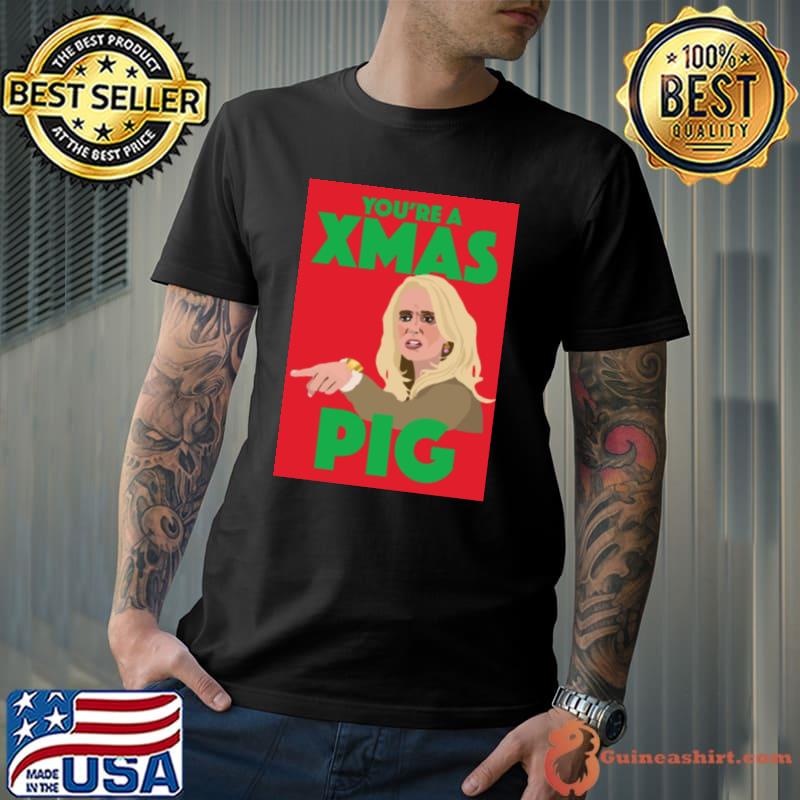 Kim Richards You’re A Xmas Pig Rhobh Christmas shirt