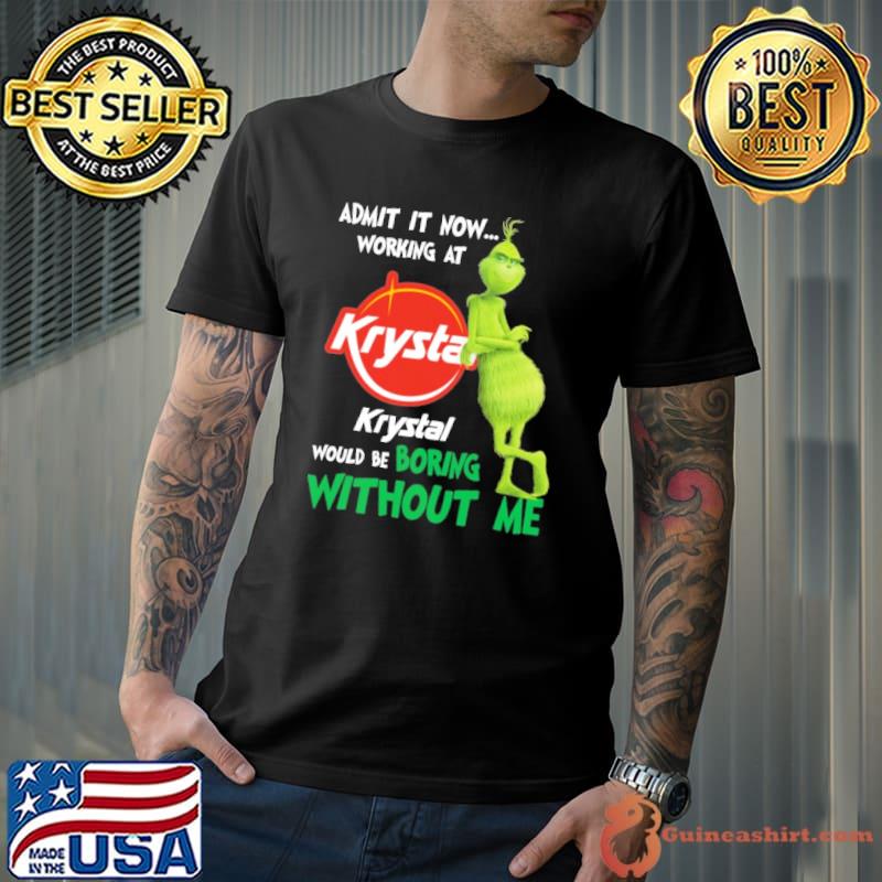 Krystal symbol admot now working at would be boring Grinch xmas shirt