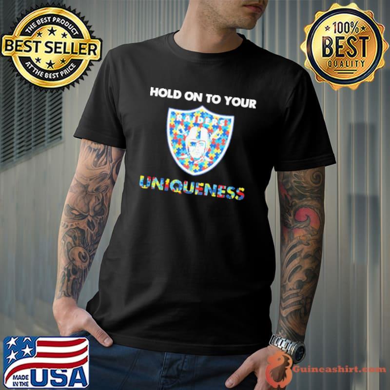 Las Vegas Raiders NFL Hold on to Your Uniqueness Shirt