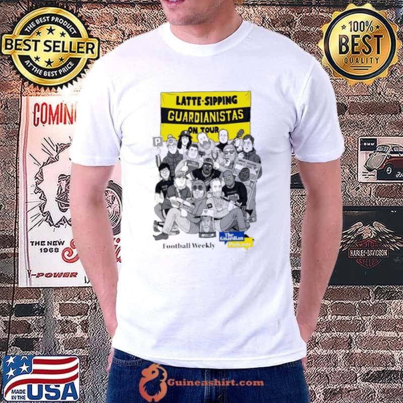 Latte Sipping Guardianistas on tour football weekly shirt