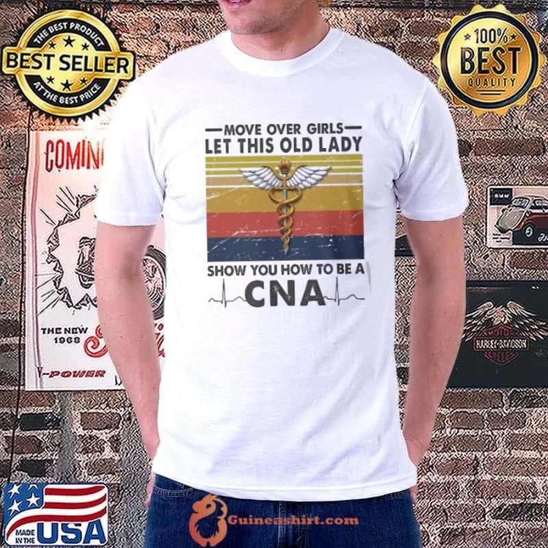 Let This Old Lady Show you how to be a CNA vintage shirt