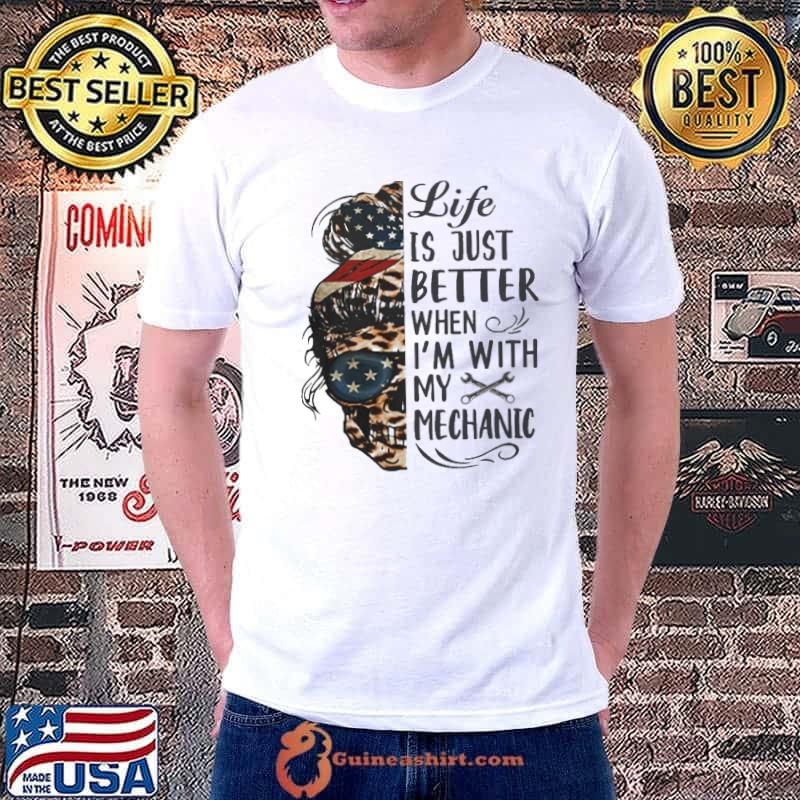 Life is just better when I'm with my Mechanic skull leopard usa flag shirt