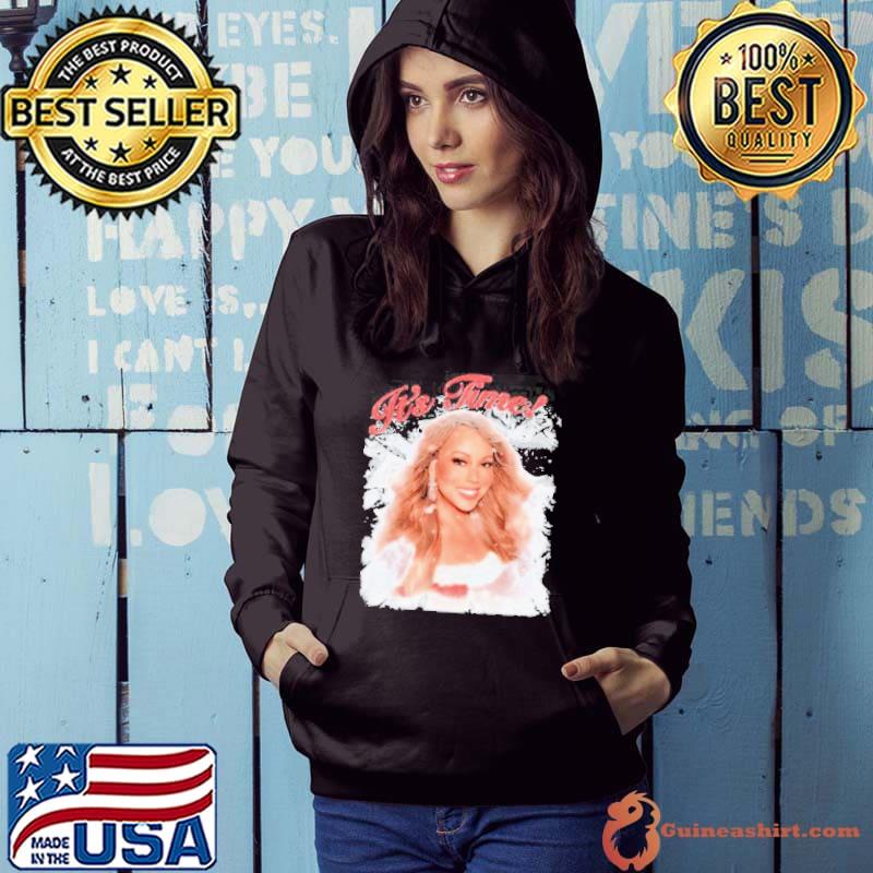 Mariahcarey It’s Time Shirt Hoodie