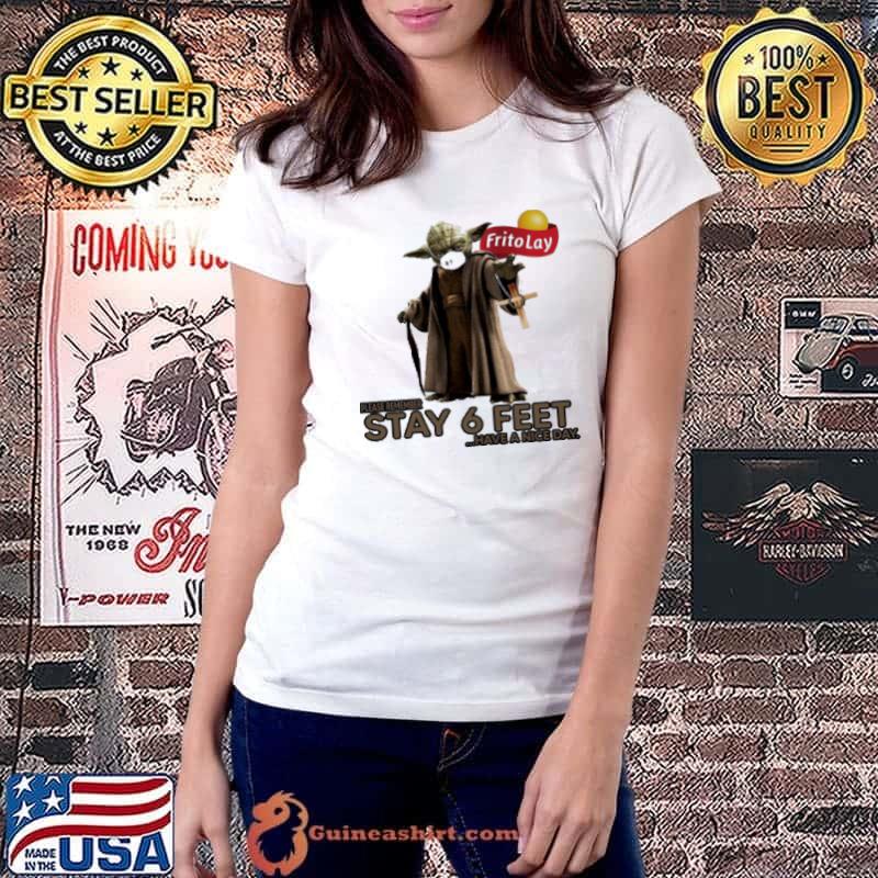 Master Yoda Mask Frito Lay Please Remember Stay 6 Feet Have A Nice Day Jesus Shirt Ladiestee