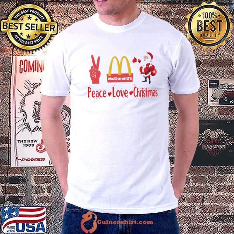 Mcdonald’s Santa Peace Love Christmas shirt