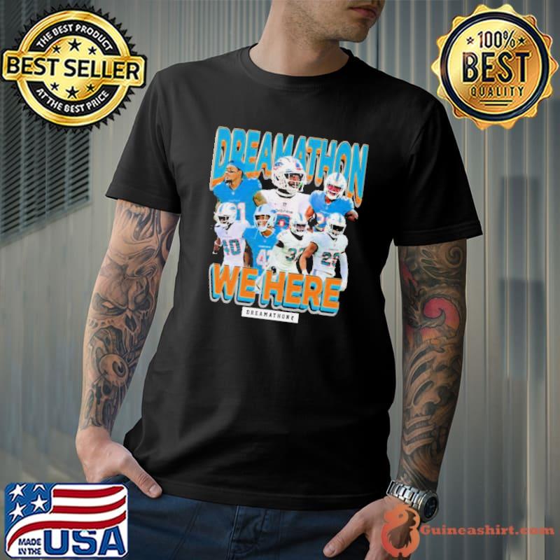 Miami Dolphins Dreamathon We Here 2023 Shirt