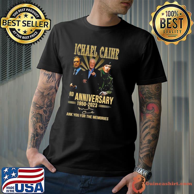Michael Caine 73rd Anniversary 1950 – 2023 Thank You For The Memories Signature Shirt