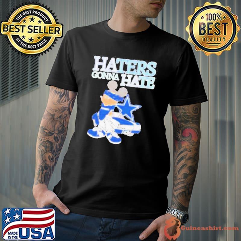 Mickey Mouse Dallas Cowboys haters gonna hate shirt