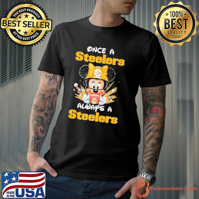 Mickey Once A Pittsburgh Steelers Always A Steelers Shirt